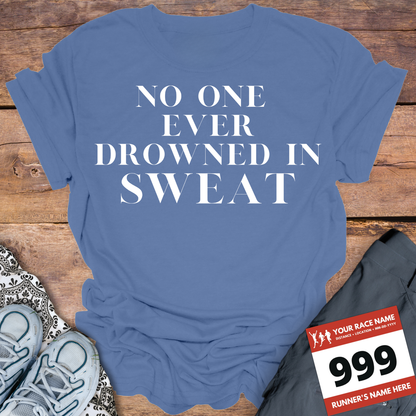 No One Ever Drowned In Sweat