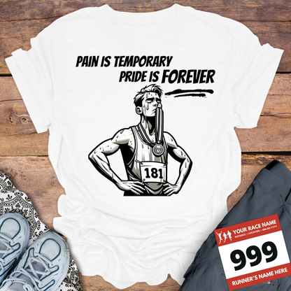 Pain Is Temporary Pride Is Forever