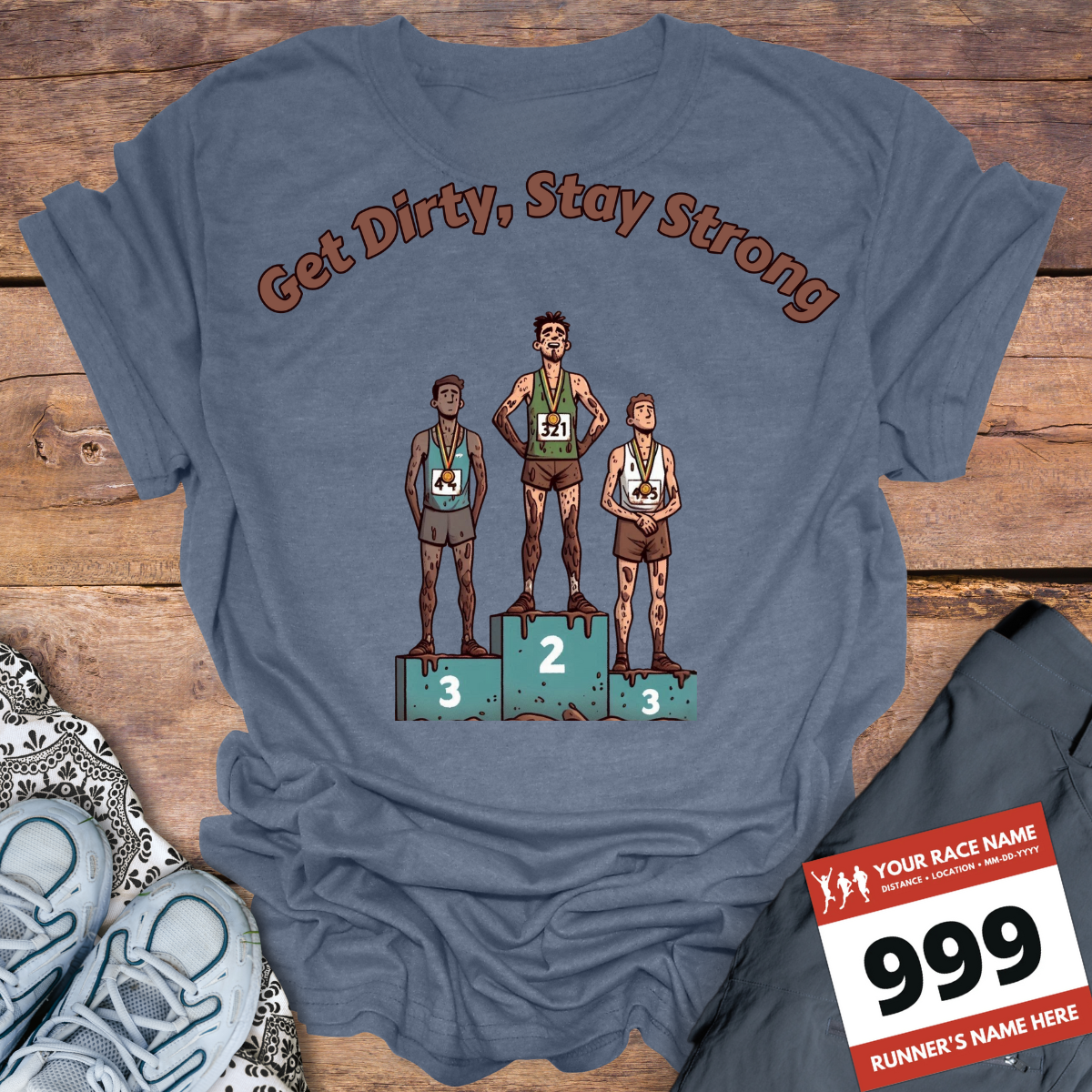 Get Dirty Stay Strong