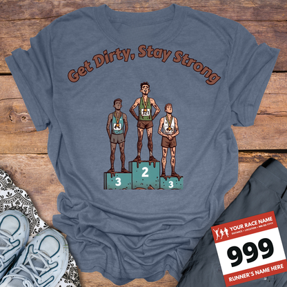 Get Dirty Stay Strong