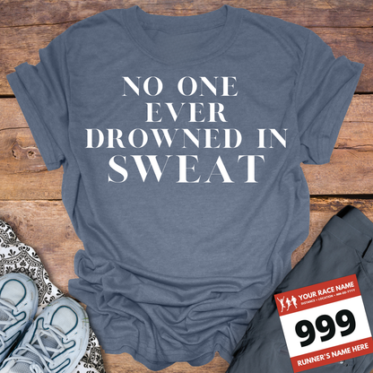 No One Ever Drowned In Sweat