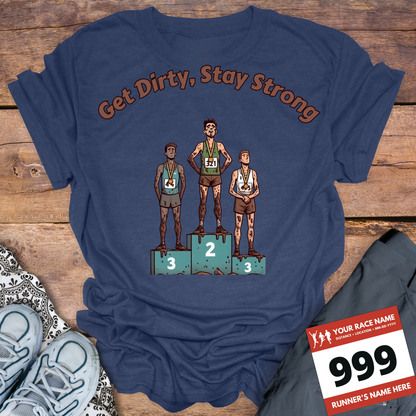 Get Dirty Stay Strong